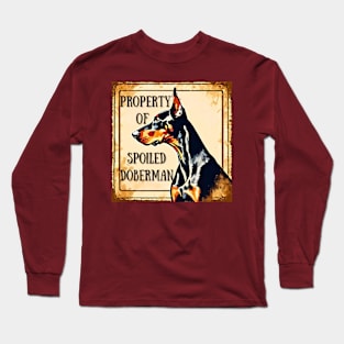 Property of a Spoiled Doberman Pinscher Long Sleeve T-Shirt